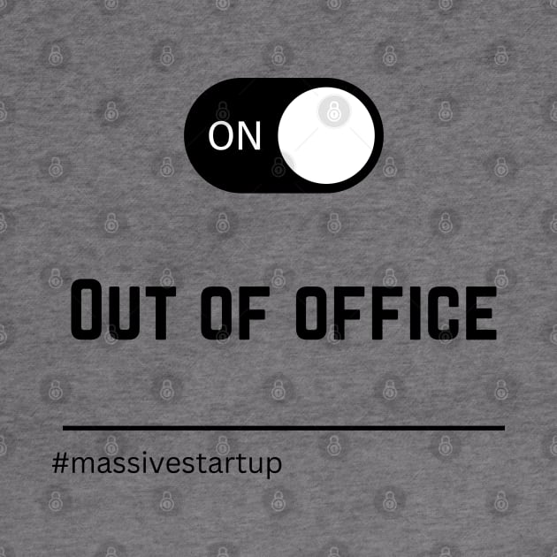 Out Of Office #massivestartup by massivestartup.co.uk